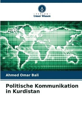 Ahmed Omar Bali - Politische Kommunikation in Kurdistan, Häftad