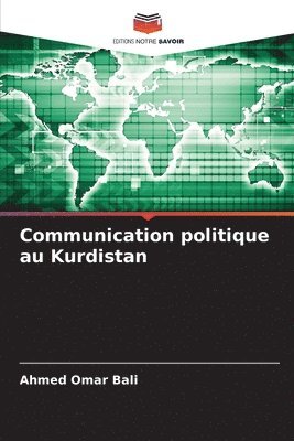 Ahmed Omar Bali - Communication politique au Kurdistan, Häftad