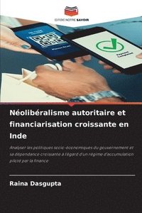 bokomslag Néolibéralisme autoritaire et financiarisation croissante en Inde