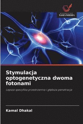 Kamal Dhakal - Stymulacja optogenetyczna dwoma fotonami, Häftad