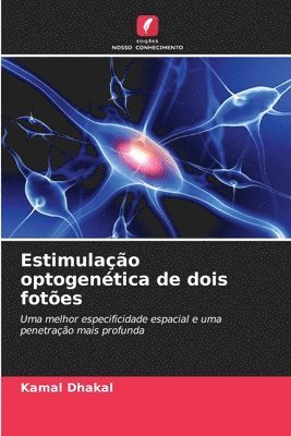 Kamal Dhakal - Estimulação optogenética de dois fotões, Häftad