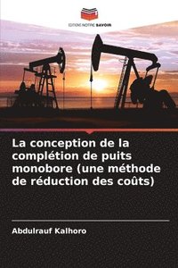 bokomslag La conception de la complétion de puits monobore (une méthode de réduction des coûts)