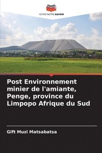 bokomslag Post Environnement minier de l'amiante, Penge, province du Limpopo Afrique du Sud