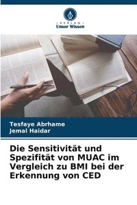 bokomslag Die Sensitivität und Spezifität von MUAC im Vergleich zu BMI bei der Erkennung von CED