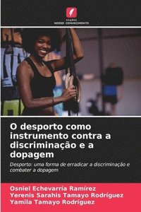 bokomslag O desporto como instrumento contra a discriminação e a dopagem