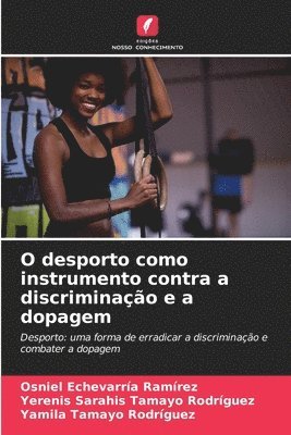 bokomslag O desporto como instrumento contra a discriminação e a dopagem