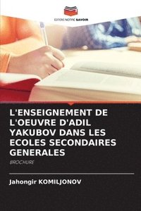 bokomslag L'ENSEIGNEMENT DE L'OEUVRE D'ADIL YAKUBOV DANS LES ECOLES SECONDAIRES GENERALES