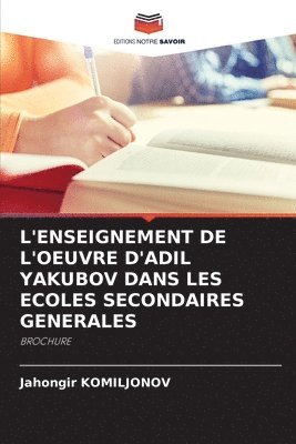 bokomslag L'ENSEIGNEMENT DE L'OEUVRE D'ADIL YAKUBOV DANS LES ECOLES SECONDAIRES GENERALES