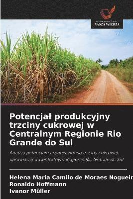 bokomslag Potencjal produkcyjny trzciny cukrowej w Centralnym Regionie Rio Grande do Sul