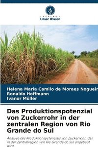 bokomslag Das Produktionspotenzial von Zuckerrohr in der zentralen Region von Rio Grande do Sul