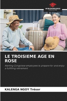 bokomslag Le Troisieme Age En Rose