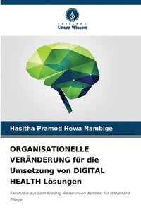 bokomslag ORGANISATIONELLE VERÄNDERUNG für die Umsetzung von DIGITAL HEALTH Lösungen