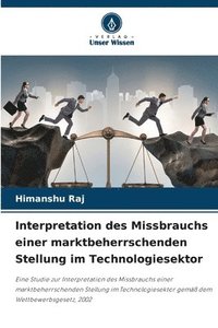 bokomslag Interpretation des Missbrauchs einer marktbeherrschenden Stellung im Technologiesektor