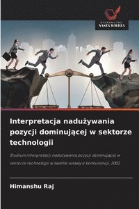 bokomslag Interpretacja nadu?ywania pozycji dominuj?cej w sektorze technologii
