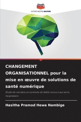 CHANGEMENT ORGANISATIONNEL pour la mise en oeuvre de solutions de santé numérique