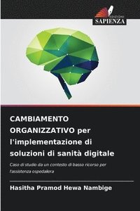 bokomslag CAMBIAMENTO ORGANIZZATIVO per l'implementazione di soluzioni di sanità digitale