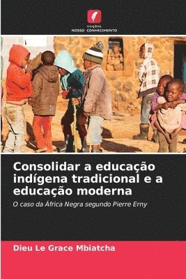 Consolidar a educação indígena tradicional e a educação moderna