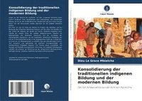 bokomslag Konsolidierung der traditionellen indigenen Bildung und der modernen Bildung