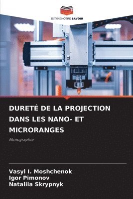 Dureté de la Projection Dans Les Nano- Et Microranges