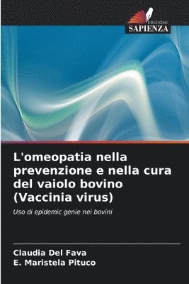 Claudia del Fava, E Maristela Pituco, E. Maristela Pituco, Claudia Del Fava - L'omeopatia nella prevenzione e nella cura del vaiolo bovino (Vaccinia virus), Häftad