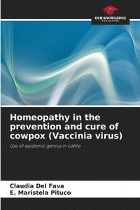 bokomslag Homeopathy in the prevention and cure of cowpox (Vaccinia virus)