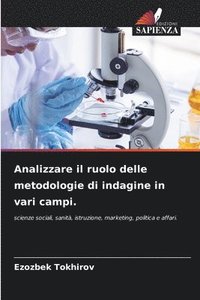 bokomslag Analizzare il ruolo delle metodologie di indagine in vari campi.