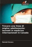 Trovare una linea di miglior adattamento: laureati in medicina internazionali in Canada
