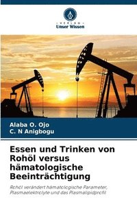 bokomslag Essen und Trinken von Rohöl versus hämatologische Beeinträchtigung