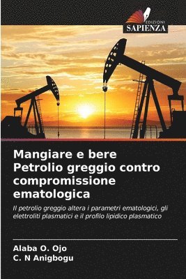 bokomslag Mangiare e bere Petrolio greggio contro compromissione ematologica