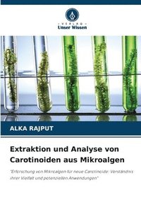 bokomslag Extraktion und Analyse von Carotinoiden aus Mikroalgen