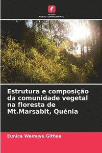 bokomslag Estrutura e composição da comunidade vegetal na floresta de Mt.Marsabit, Quénia