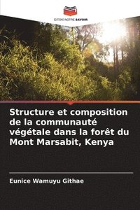 bokomslag Structure et composition de la communauté végétale dans la forêt du Mont Marsabit, Kenya