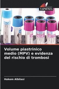 bokomslag Volume piastrinico medio (MPV) e evidenza del rischio di trombosi