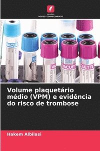 bokomslag Volume plaquetário médio (VPM) e evidência do risco de trombose