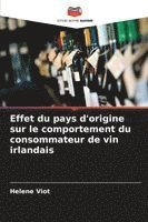 bokomslag Effet du pays d'origine sur le comportement du consommateur de vin irlandais