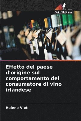 bokomslag Effetto del paese d'origine sul comportamento del consumatore di vino irlandese