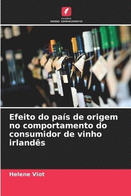 bokomslag Efeito do país de origem no comportamento do consumidor de vinho irlandês