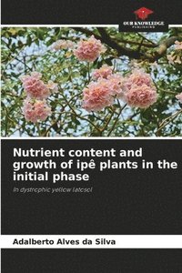 bokomslag Nutrient content and growth of ipê plants in the initial phase