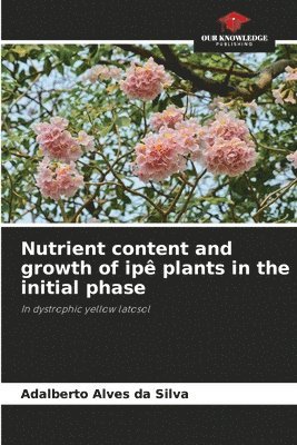 bokomslag Nutrient content and growth of ipê plants in the initial phase