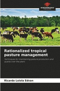 bokomslag Rationalized tropical pasture management