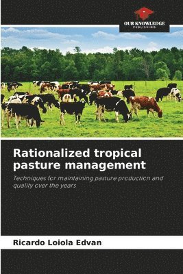 bokomslag Rationalized tropical pasture management
