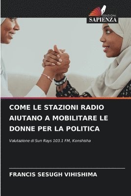 Francis Sesugh Vihishima - Come Le Stazioni Radio Aiutano a Mobilitare Le Donne Per La Politica, Häftad