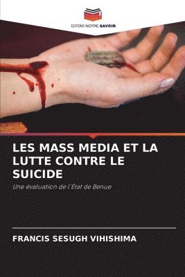 Francis Sesugh Vihishima - Les Mass Media Et La Lutte Contre Le Suicide, Häftad