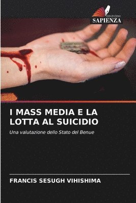 Francis Sesugh Vihishima - I Mass Media E La Lotta Al Suicidio, Häftad