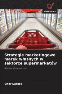 bokomslag Strategie marketingowe marek wlasnych w sektorze supermarketów