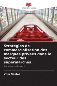 bokomslag Stratégies de commercialisation des marques privées dans le secteur des supermarchés