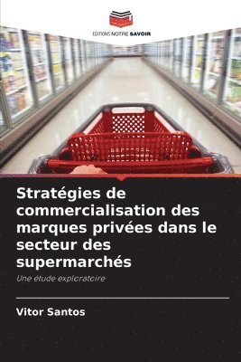 bokomslag Stratégies de commercialisation des marques privées dans le secteur des supermarchés