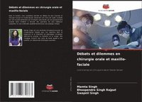 bokomslag Débats et dilemmes en chirurgie orale et maxillo-faciale