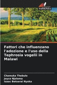 bokomslag Fattori che influenzano l'adozione e l'uso della Tephrosia vogelii in Malawi
