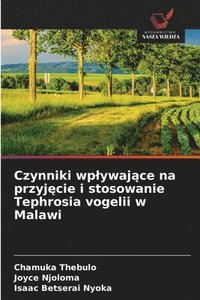 bokomslag Czynniki wplywaj?ce na przyj?cie i stosowanie Tephrosia vogelii w Malawi